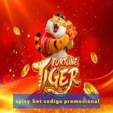 spicy bet codigo promocional