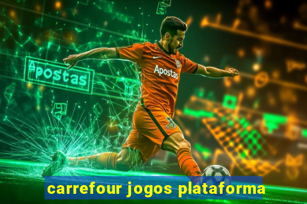 carrefour jogos plataforma