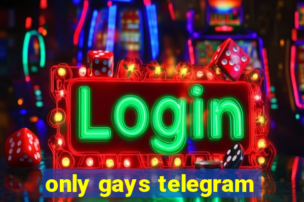 only gays telegram