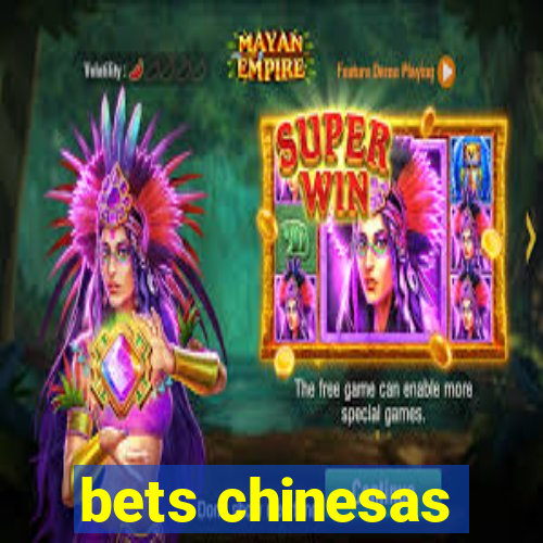 bets chinesas