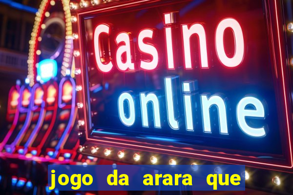 jogo da arara que ganha dinheiro