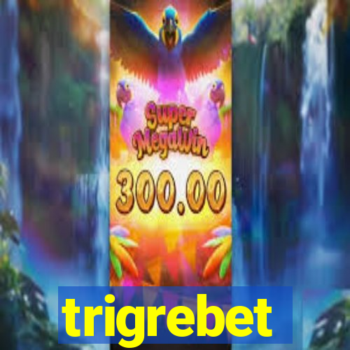 trigrebet