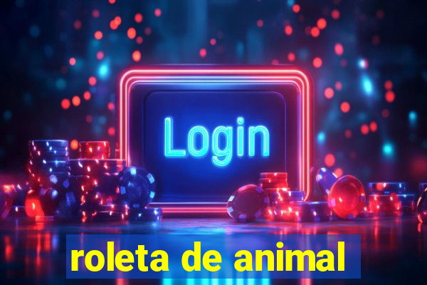 roleta de animal