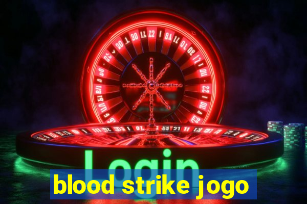 blood strike jogo