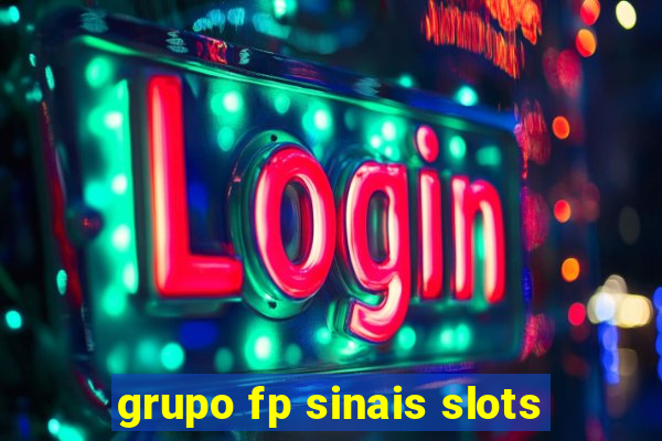 grupo fp sinais slots