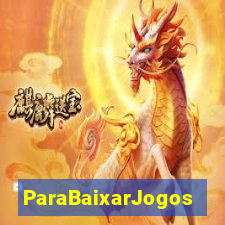 ParaBaixarJogos