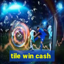 tile win cash