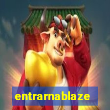 entrarnablaze