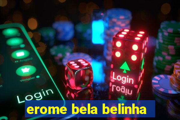 erome bela belinha