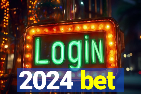 2024 bet