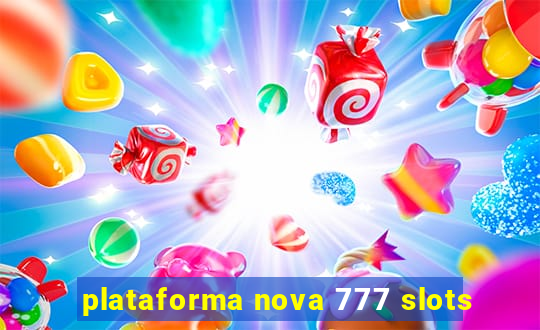 plataforma nova 777 slots