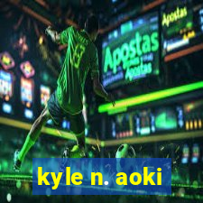 kyle n. aoki