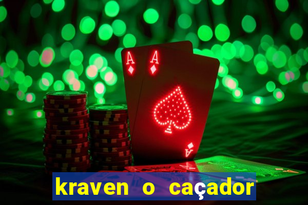 kraven o caçador filme completo dublado download