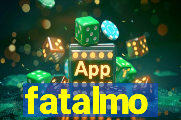 fatalmo