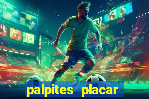 palpites placar exato dos jogos de amanh?