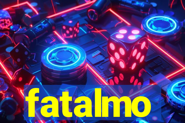 fatalmo