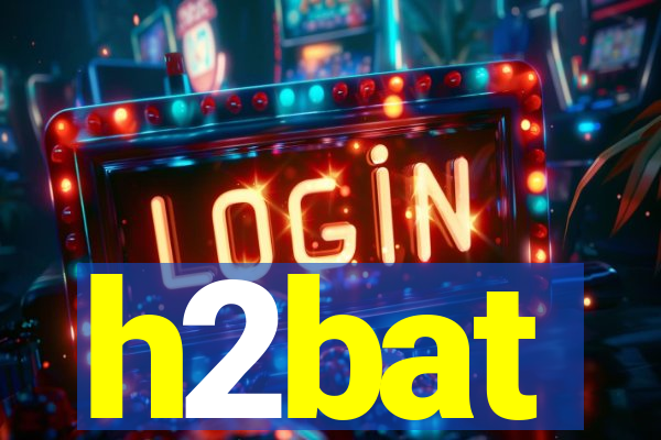 h2bat