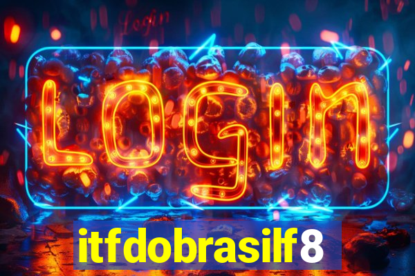 itfdobrasilf8