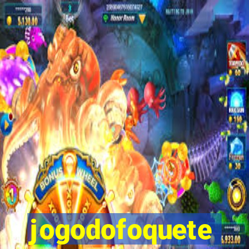 jogodofoquete