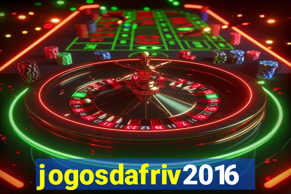 jogosdafriv2016