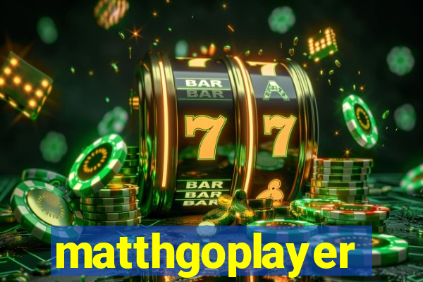 matthgoplayer