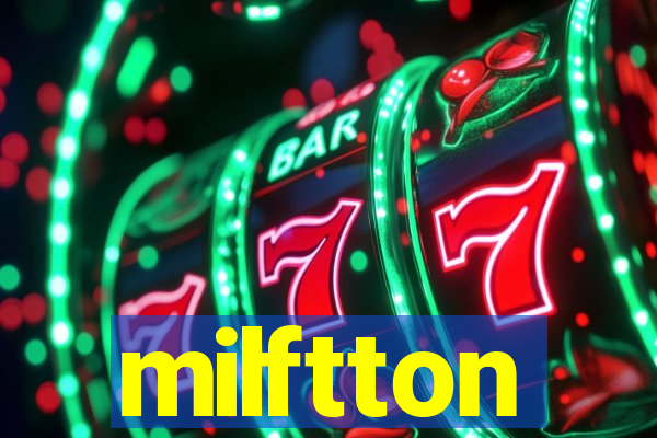 milftton