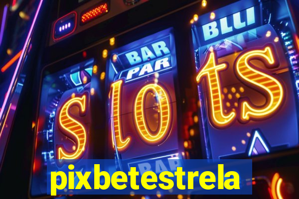 pixbetestrela