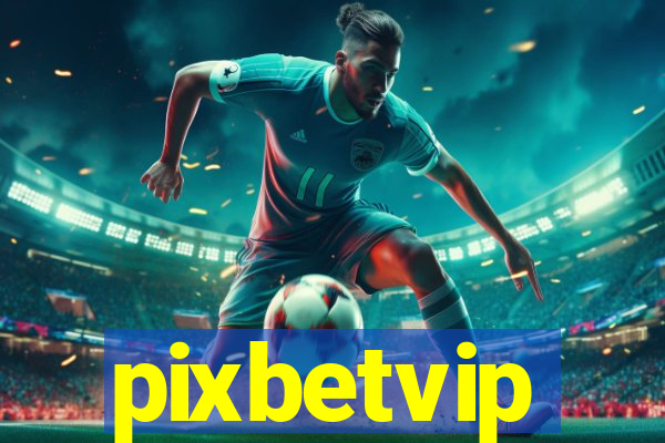 pixbetvip