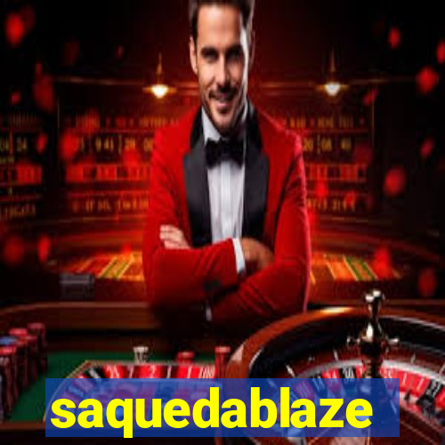 saquedablaze